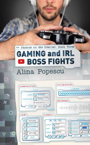 [Famous on the Internet 03] • Gaming and IRL Boss Fights · (Famous on the Internet, Book Three)